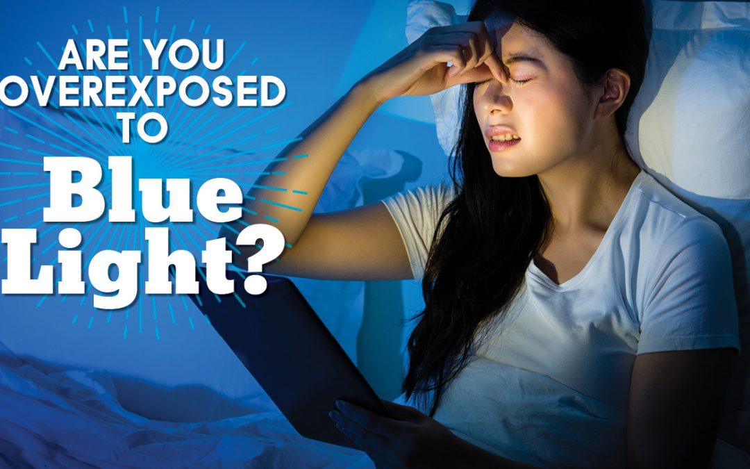 Are You Over Exposed to Blue Light